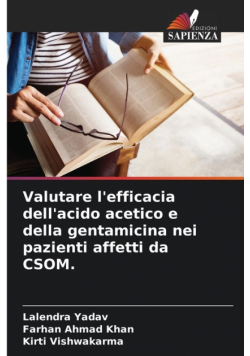 Valutare l'efficacia dell'acido acetico e della gentamicina nei pazienti affetti da CSOM.