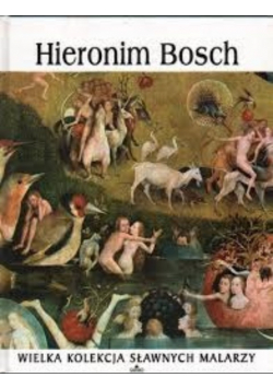 Wielka Kolekcja Sławnych Malarzy Tom 31 Hieronim Bosch