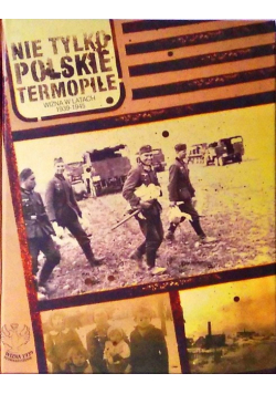 Nie tylko polskie Termopile Wizna w latach 1939 1945