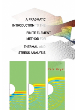 A Pragmatic Introduction to the Finite Element Method for Thermal and Stress Analysis