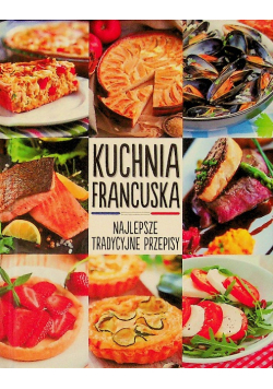 Kuchnia francuska.Najlepsze tradycyjne przepisy