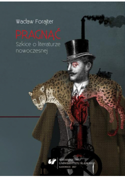 Pragnąć. Szkice o literaturze nowoczesnej