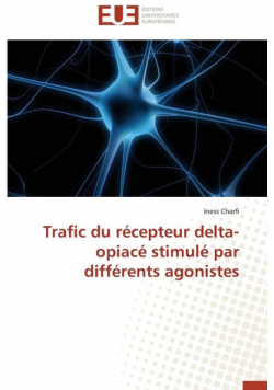 Trafic du récepteur delta-opiacé stimulé par différents agonistes
