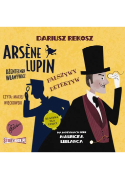 Arsène Lupin – dżentelmen włamywacz. Tom 2. Fałszywy detektyw