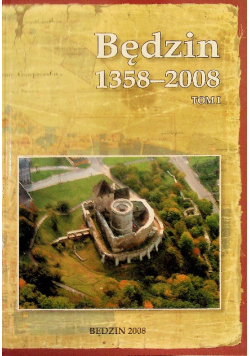 Będzin 1358-2008 Tom 1