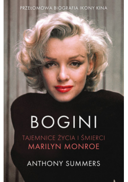 Bogini. Tajemnice życia i śmierci Marilyn Monroe wyd. specjalne