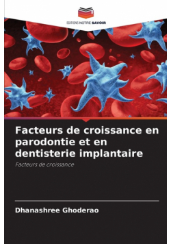 Facteurs de croissance en parodontie et en dentisterie implantaire