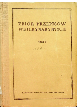 Zbiór przepisów weterynaryjnych Tom I