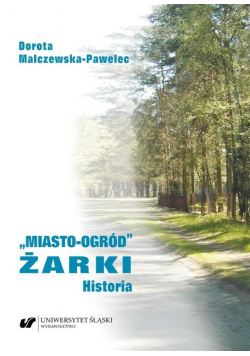 Miasto ogród Żarki Historia