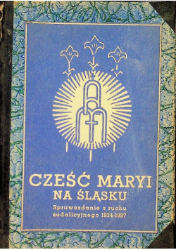 Cześć Maryi na Śląsku 1937 r.