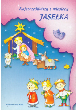 Najszczęśliwszy z miesięcy Jasełka