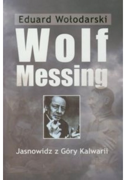 Wolf Messing Jasnowidz z Góry Kalwarii