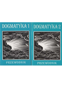 Dogmatyka przewodnik Tom I i II