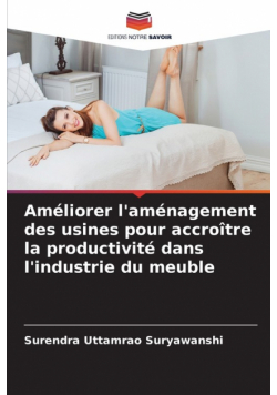 Améliorer l'aménagement des usines pour accroître la productivité dans l'industrie du meuble