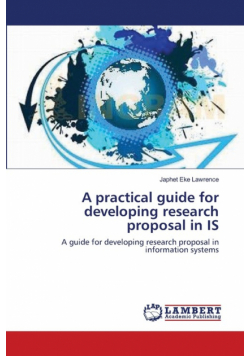 A practical guide for developing research proposal in IS
