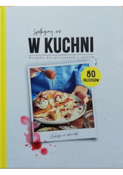 Spotkajmy się w kuchni