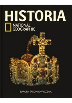 Historia National Geographic Tom 17 Europa Średniowieczna