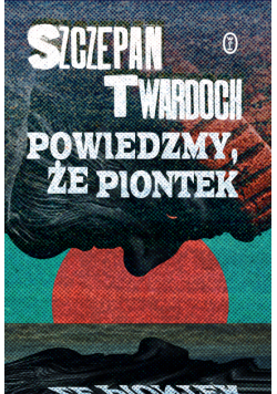 Powiedzmy, że Piontek