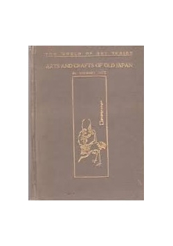 Arts and Crafts of Old Japan, 1908 r.