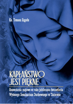 Kapłaństwo jest piękne