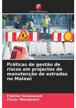 Práticas de gestão de riscos em projectos de manutenção de estradas no Malawi