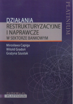 Działania restrukturyzacyjne i naprawcze w sektorze bankowym