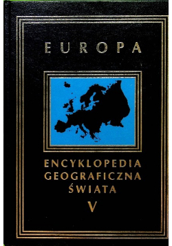 Encyklopedia Geograficzna Świata Tom V Europa