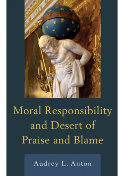 Moral Responsibility and Desert of Praise and Blame