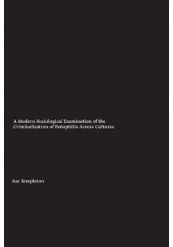 A Modern Sociological Examination of the Criminalization of Pedophilia Across Cultures
