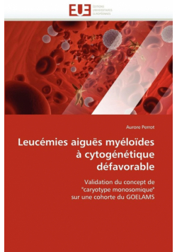Leucémies aiguës myéloïdes à cytogénétique défavorable
