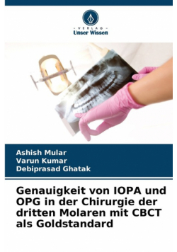 Genauigkeit von IOPA und OPG in der Chirurgie der dritten Molaren mit CBCT als Goldstandard