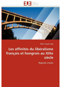 Les affinités du libéralisme français et hongrois au xixe siècle
