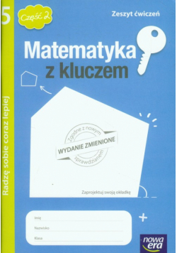 Matematyka z kluczem 5 Zeszyt ćwiczeń Radzę sobie coraz lepiej Część 2