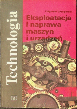 Montaż naprawa i eksploatacja maszyn i urządzeń