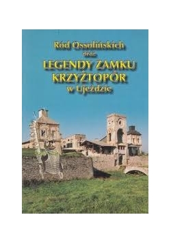 Ród Ossolińskich oraz legendy zamku Krzyżtopór