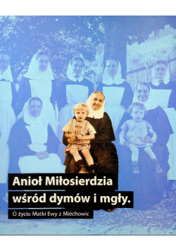 Anioł Miłosierdzia wśród dymów i mgły