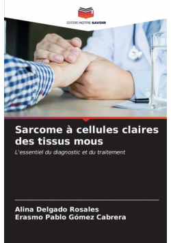 Sarcome à cellules claires des tissus mous