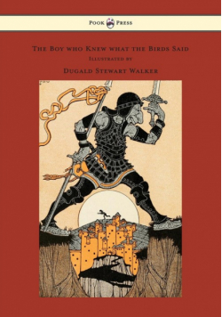The Boy who Knew what the Birds Said - Illustrated by Dugald Stewart Walker