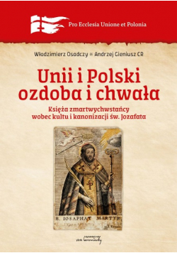 Unii i Polski ozdoba i chwała