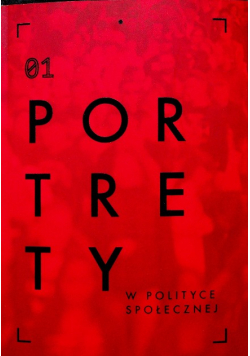 Portrety w polityce społecznej Tom I