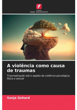 A violência como causa de traumas