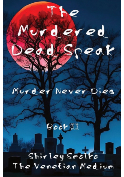 The Murdered Dead Speak Book II