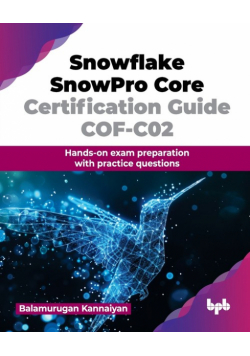 Snowflake SnowPro Core Certification Guide COF-C02