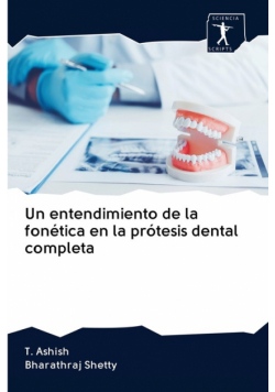 Un entendimiento de la fonética en la prótesis dental completa