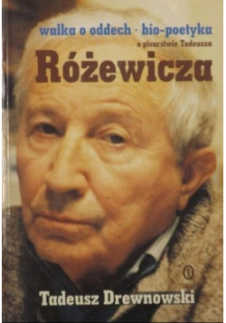 Walka o oddech Bio-poetyka o pisarstwie a Różewicza