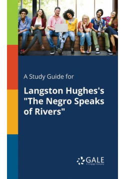 A Study Guide for Langston Hughes's "The Negro Speaks of Rivers"