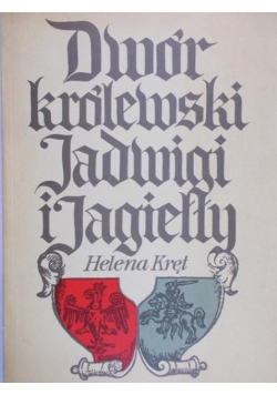Dwór królewski Jadwigi i Jagiełły