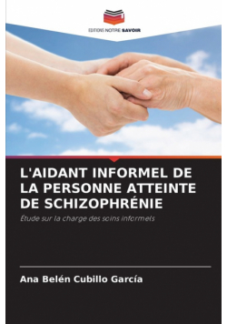 L'aidant Informel De La Personne Atteinte De Schizophrénie