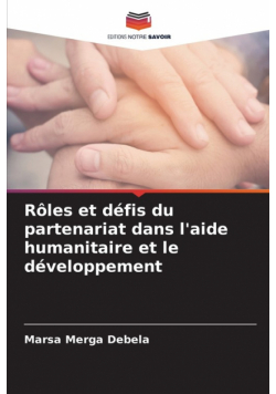Rôles et défis du partenariat dans l'aide humanitaire et le développement