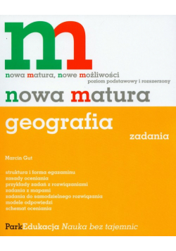 Nowa matura. Geografia. Zadania. Poziom podstawowy i rozszerzony